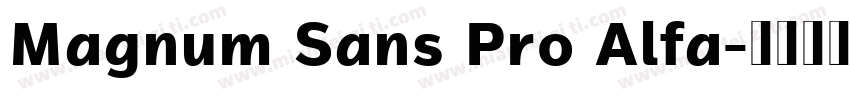 Magnum Sans Pro Alfa字体转换